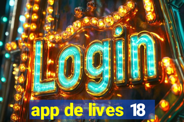 app de lives 18
